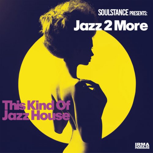 Soulstance and Jazz 2 More - This Kind Of Jazz House (2020) [Hi-Res]