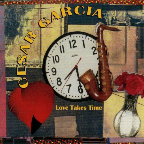 Cesar Garcia - Love Takes Time (2000/2020)