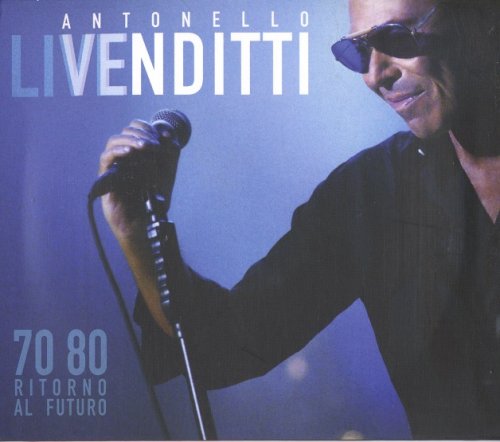 Antonello Venditti - 70.80 Ritorno al futuro (Live) (2014)