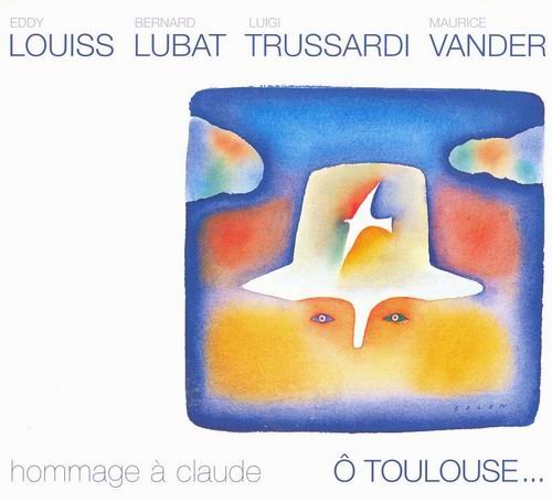 Eddy Louiss - Ô Toulouse...-Hommage À Claude (2004)
