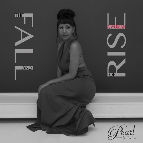 Pearl - The Fall and Rise of a Woman (feat. Reculture) (2014)