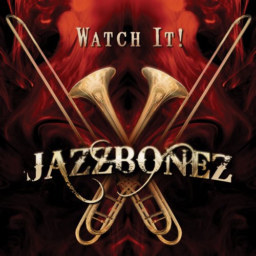 JAZZBONEZ - Watch It! (2014)