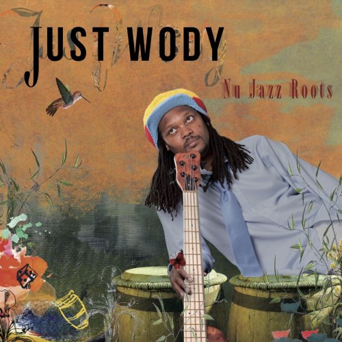 Just Wody - Nu Jazz Roots (2012)