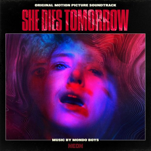 Mondo Boys - She Dies Tomorrow (Original Motion Picture Soundtrack) (2020) [Hi-Res]
