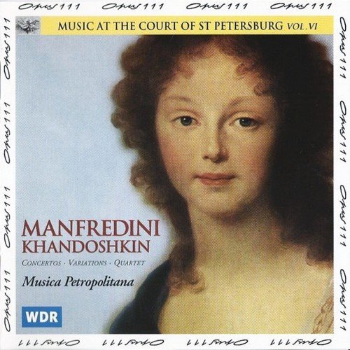 Musica Metropolitana - Music at the Court of St. Petersburg, Vol. VI: Manfredini, Khandoshkin (1998)