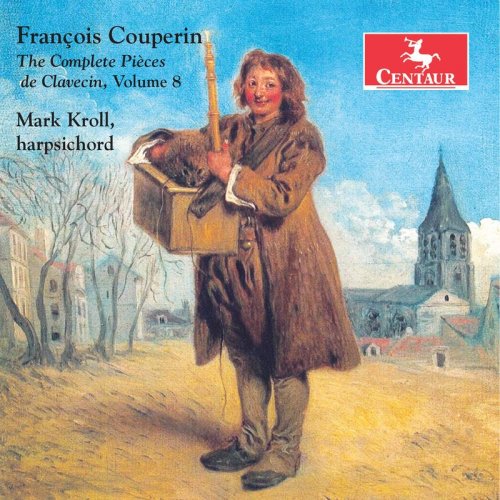 Mark Kroll - Couperin: The Complete Pièces de clavecin, Vol. 8 (2020) Hi-Res
