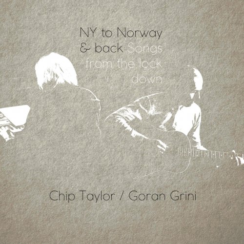 Chip Taylor & Goran Grini - NY To Norway & Back: Songs From The Lock Down (2020)