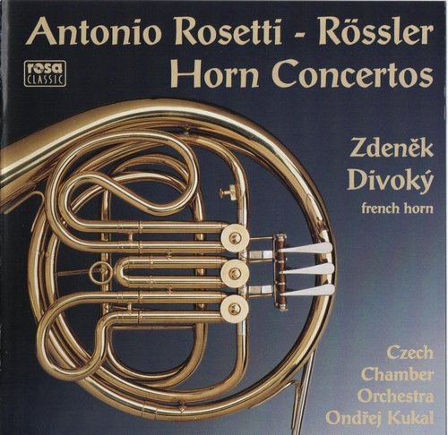 Zdeněk Divoký, Ondřej Kukal - Rosetti – Horn Concertos (1998)