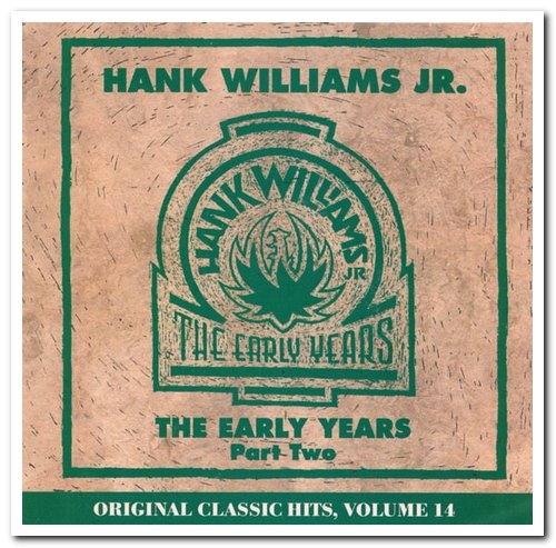 Hank Williams Jr. - The Early Years, Part One & Two (1998)
