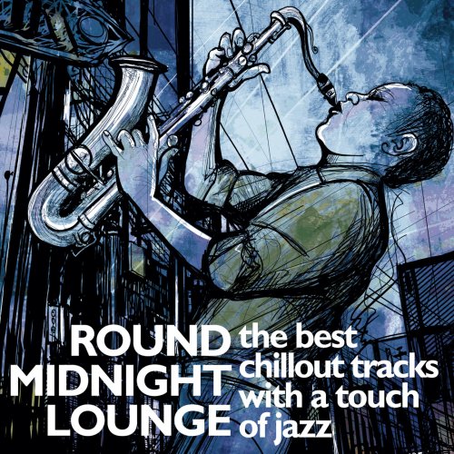 Round Midnight Lounge (The Best Chillout Tracks with a Touch of Jazz) (2014)