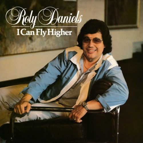 Roly Daniels - I Can Fly Higher (2020)