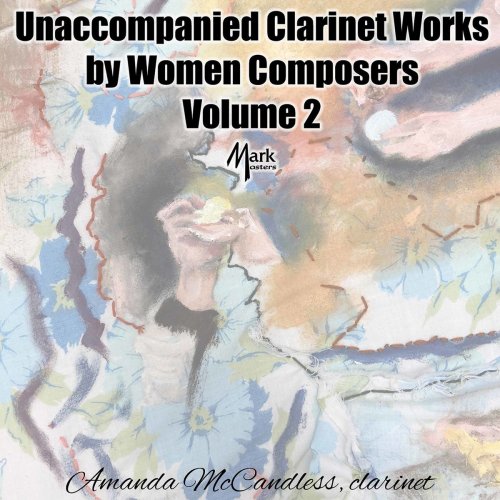 Amanda McCandless - Unaccompanied Clarinet Works by Women Composers, Vol. 2 (2020)