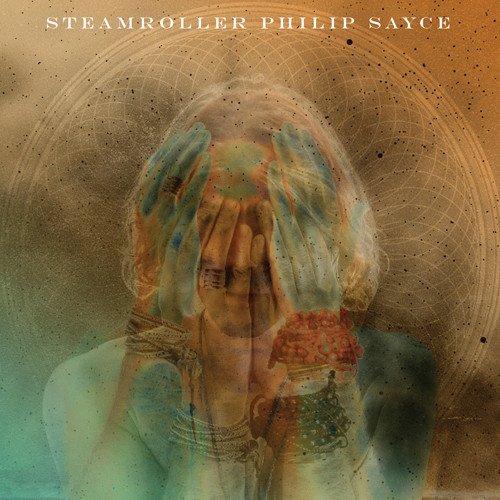 Philip Sayce - Steamroller (2012)