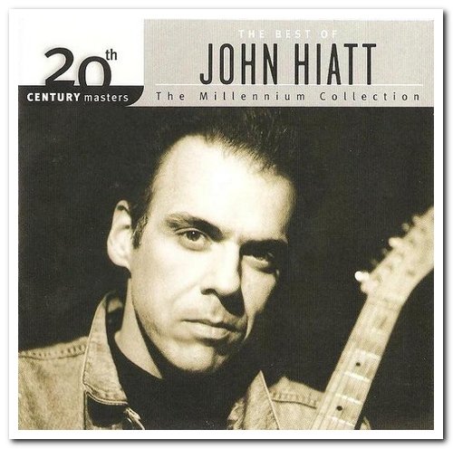 John Hiatt - 20th Century Masters: The Millennium Collection: The Best of John Hiatt [Remastered] (2003)