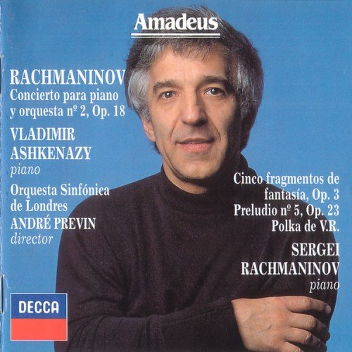 London Symphony Orchestra, Vladimir Ashkenazy - Rachmaninov: Concerto Para Piano Y Orquesta No. 2, Op. 18 - Cinco Fragmentos De Fantasía Op. 3 (1993)