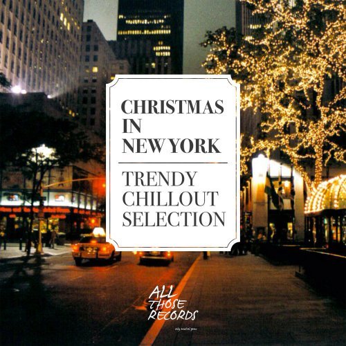 Christmas in New York - Trendy Chillout Selection (2014)