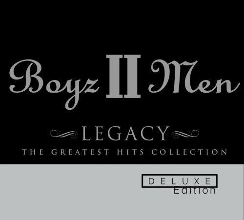 Boyz II Men - Legacy: The Greatest Hits Collection (Deluxe Edition) (2004)