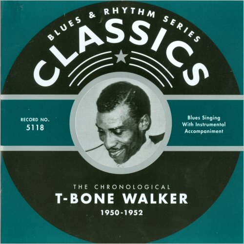 T-Bone Walker - Blues & Rhythm Series 5118: The Chronological T- Bone Walker 1950-52 (2004)
