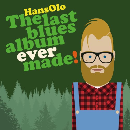 Hansolo - The Last Blues Album Ever Made (2020) [Hi-Res]