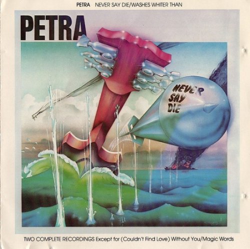 Petra - Washes Whiter Than / Never Say Die (Reissue) (1979-81/1988)