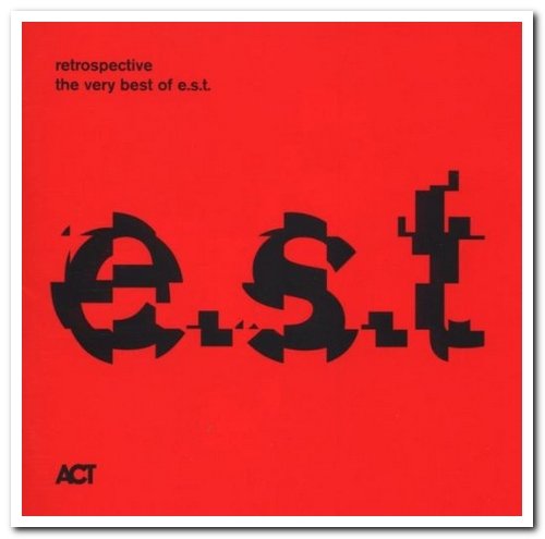Esbjörn Svensson Trio - Retrospective: The Very Best of E.S.T. (2009)