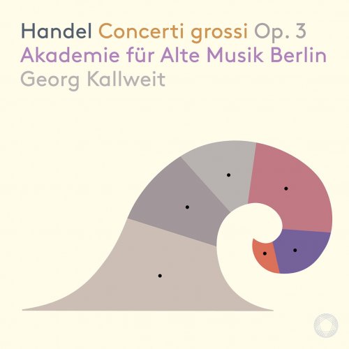 Akademie für Alte Musik Berlin & Georg Kallweit - Handel: Concerti grossi, Op. 3 (2020) [Hi-Res]