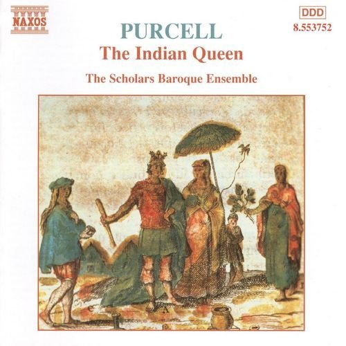 The Scholars Baroque Ensemble - Purcell - The Indian Queen (1998)