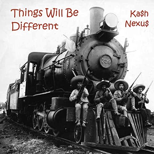 Ka$h Nexu$ - Things Will Be Different (2020)