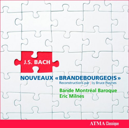 La Bande Montreal Baroque, Eric Milnes - JS Bach: Nouveaux “Brandebourgeois” (2012) [Hi-Res]