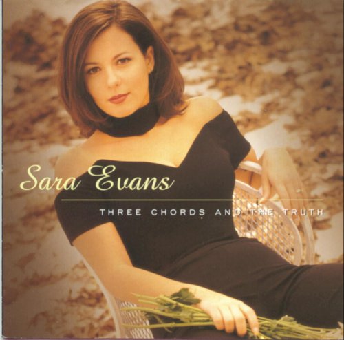 Sara Evans - Three Chords And The Truth (1997)