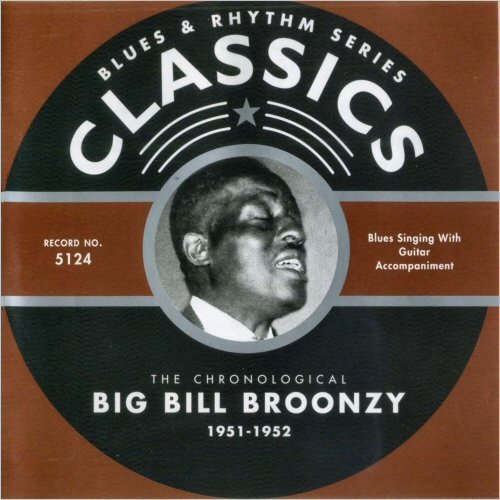 Big Bill Broonzy - Blues & Rhythm Series 5124: The Chronological Big Bill Broonzy 1951-52 (2004)