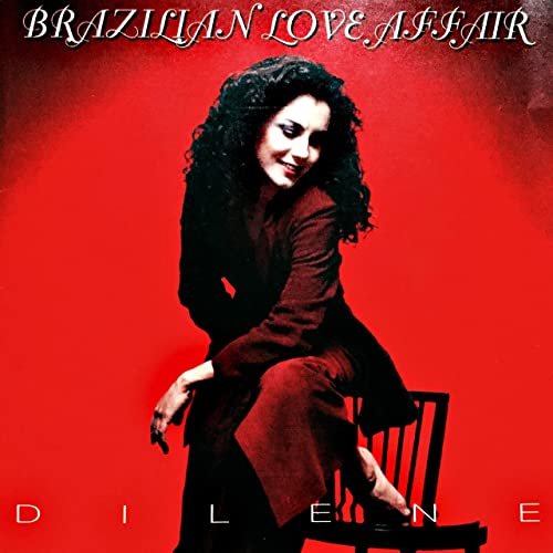 Brazilian Love Affair - Dilene (Complete Edition) (2020)