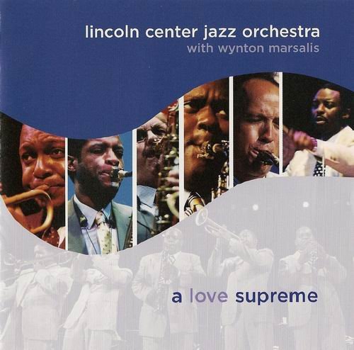 Lincoln Center Jazz Orchestra with Wynton Marsalis - A Love Supreme (2005) 320 kbps