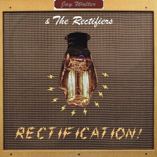 Jay Walter and the Rectifiers - Rectification! (2020)