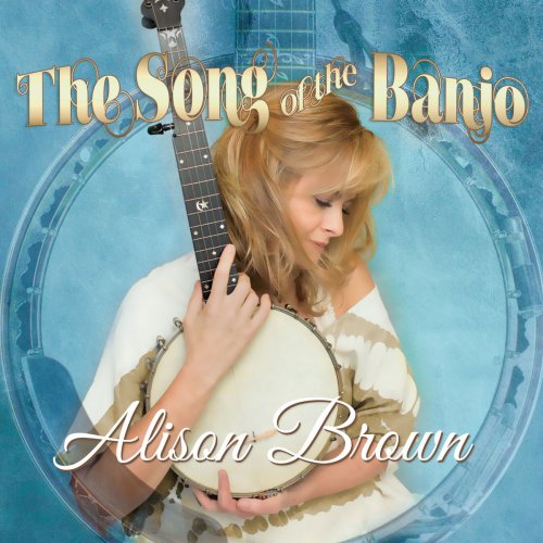 Alison Brown - The Song of the Banjo (Deluxe Edition) (2015)