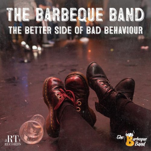 The Barbeque Band - The Better Side of Bad Behaviour (2020)