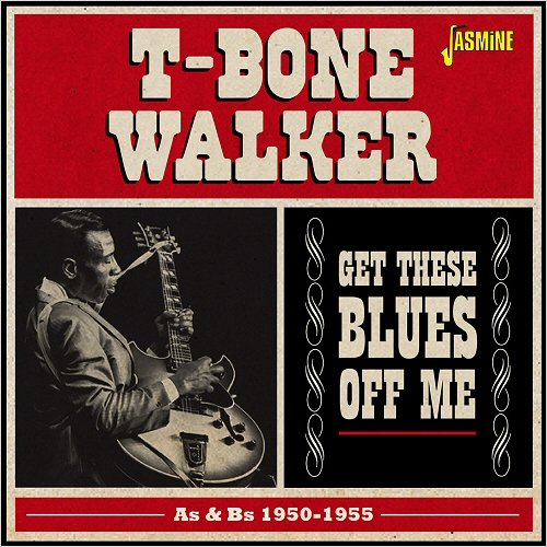 T-Bone Walker - Get These Blues Off Me As & Bs 1950-1955 (2015)