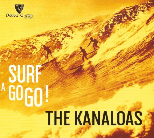 The Kanaloas - Surf a Go Go! (2016)