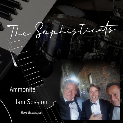 Bart Brandjes & The Sophisticats - Ammonite Jam Session (2020) 320kbps