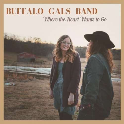Buffalo Gals Band - Where the Heart Wants to Go (2020)