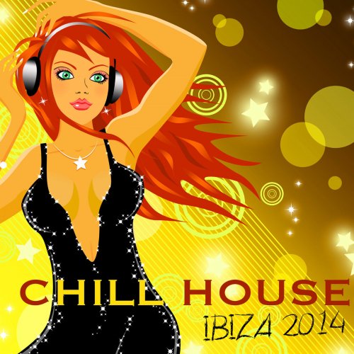 Chill House Music Cafe - Chill House Ibiza 2014 Erotic Chillout Lounge At Rio del Mar (2014)