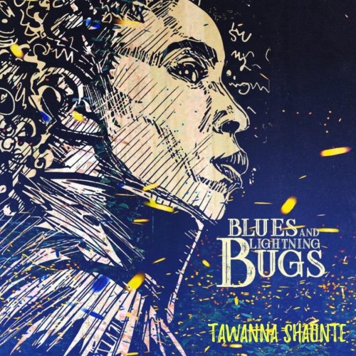 Tawanna Shaunte´ - Blues & Lightning Bugs (2020)