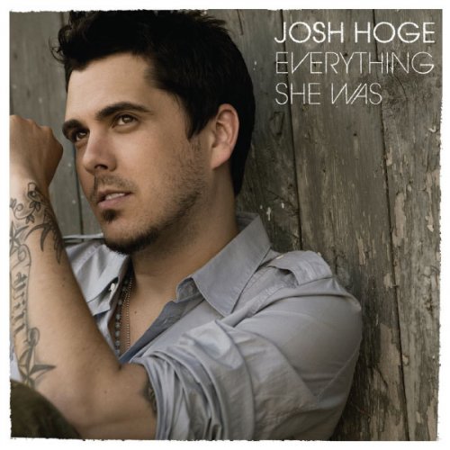 Josh Hoge - Everything She Was (2008) flac