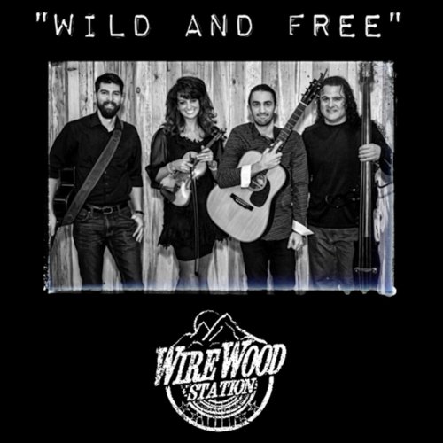 WireWood Station - Wild and Free (Live!) (2020)