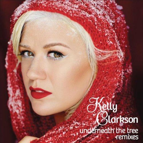 Kelly Clarkson - Underneath The Tree (Remixes) (2013) [Hi-Res]