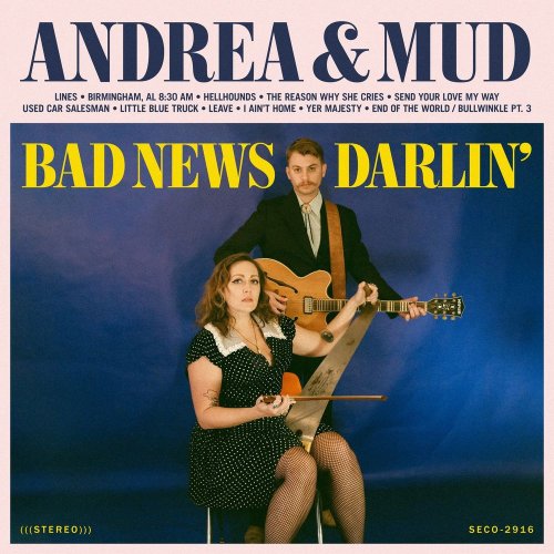 Andrea & Mud - Bad News Darlin' (2020)