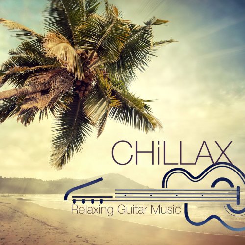 Chill Music Club - Chillax - Chill Songs & Relaxing Guitar Music (2014)