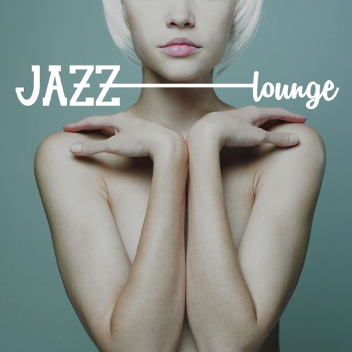 Jazz Lounge - Jazz Lounge Session Collection - Cool Jazz Chillout (2014)