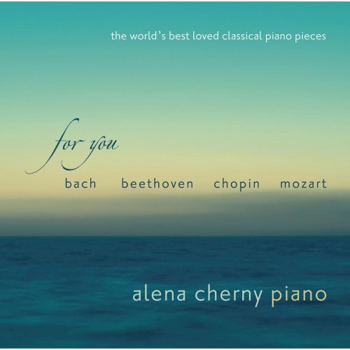 Alena Cherny - For You - The World's Best Loved Classical Piano Pieces (2013) [Hi-Res]