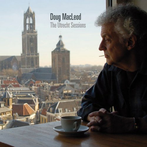 Doug MacLeod - The Utrecht Sessions (2008) flac